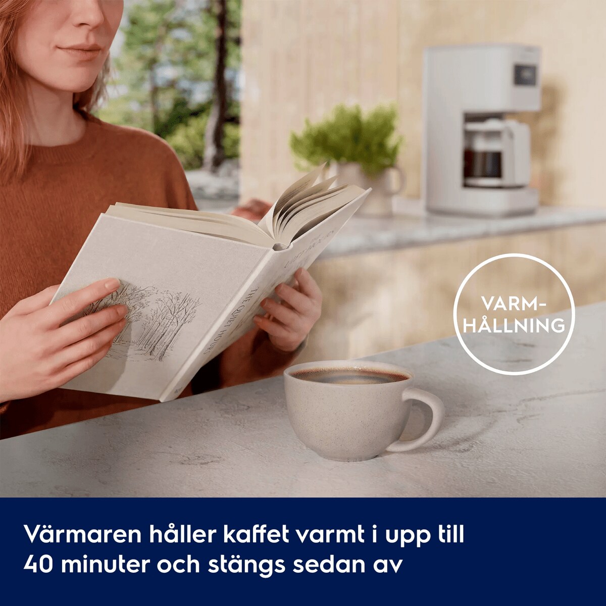 Värmaren håller kaffet varmt i upp till 40 minuter och stängs sedan av      VARMHÅLLNING
