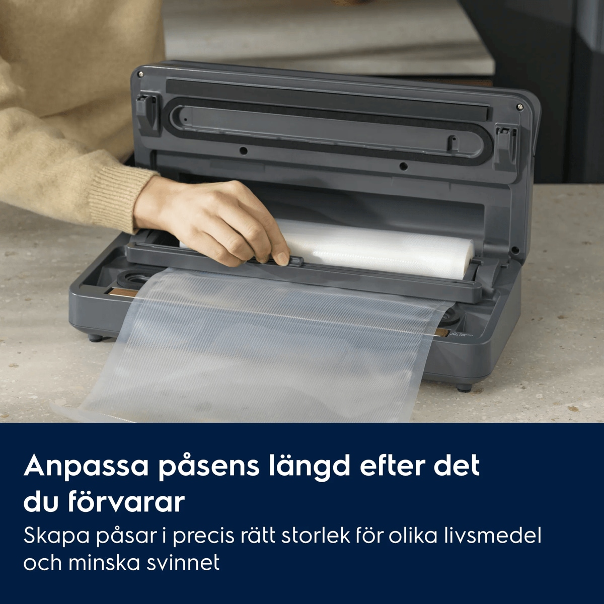 Anpassa påsens längd efter det du förvarar Skapa påsar i precis rätt storlek för olika livsmedel och minska svinnet